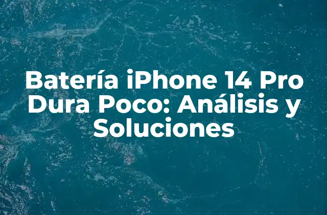 Características de la Batería iPhone 14 Pro