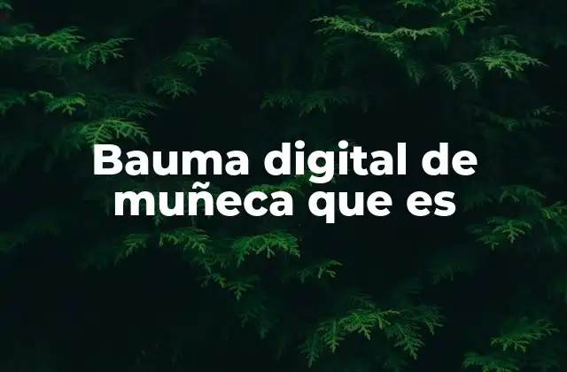 Bauma Digital de Muñeca que es