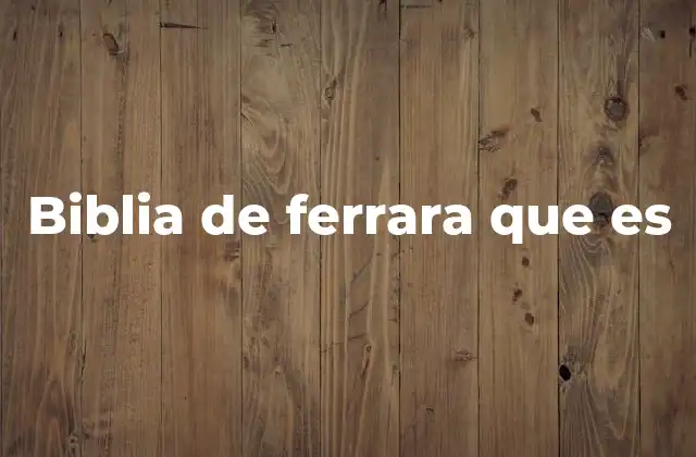 Biblia de Ferrara que es