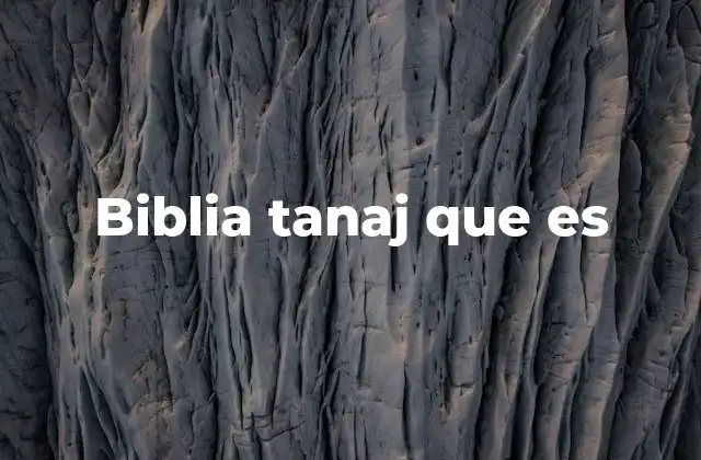 Biblia Tanaj que es
