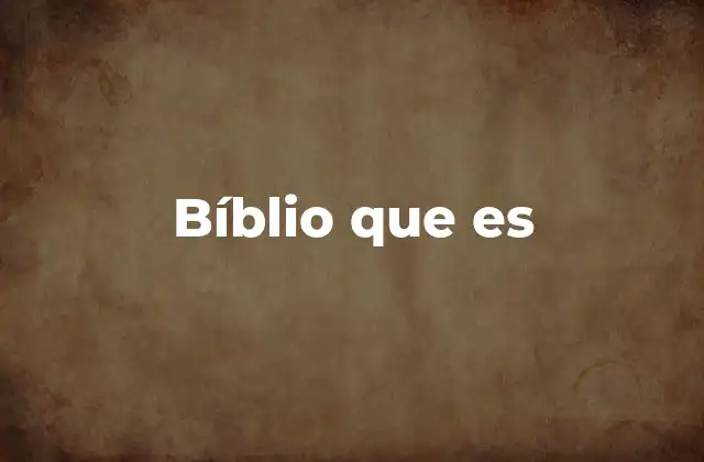 Bíblio que es