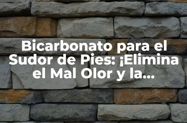 Bicarbonato para el Sudor de Pies: ¡elimina el Mal Olor y la Humedad!