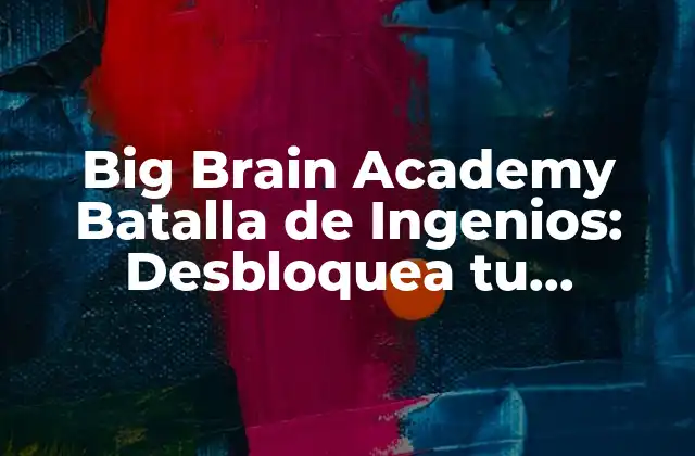 Big Brain Academy Batalla de Ingenios: Desbloquea Tu Potencial Cerebral