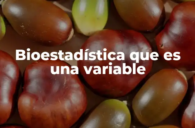 Bioestadística que es una Variable