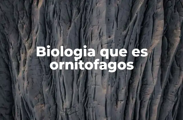 Biologia que es Ornitofagos