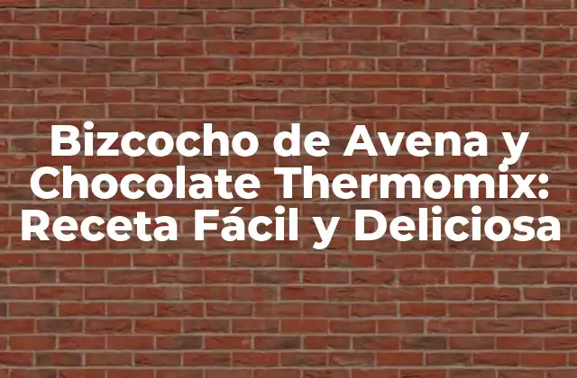 Bizcocho de Avena y Chocolate Thermomix: Receta Fácil y Deliciosa