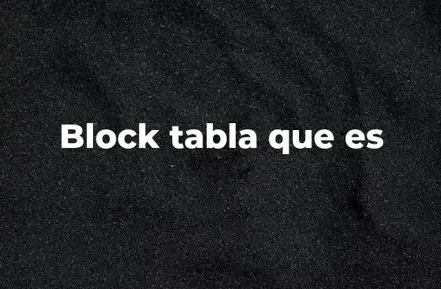 Block Tabla que es