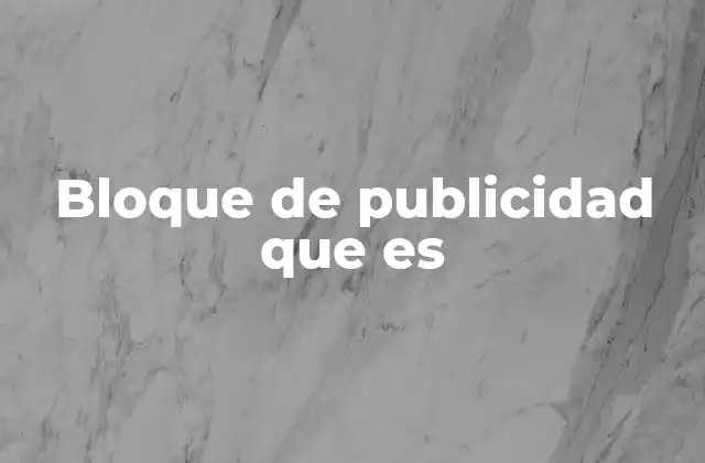Bloque de Publicidad que es