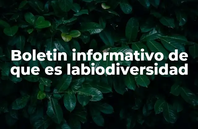 Boletin Informativo de que es Labiodiversidad