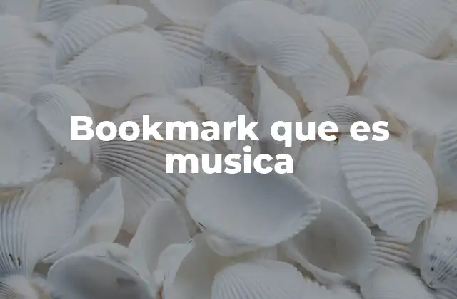Bookmark que es Musica