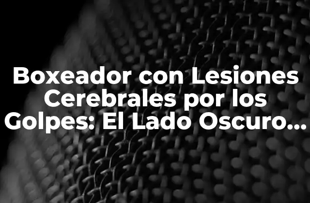 Boxeador con Lesiones Cerebrales por los Golpes: el Lado Oscuro Del Deporte