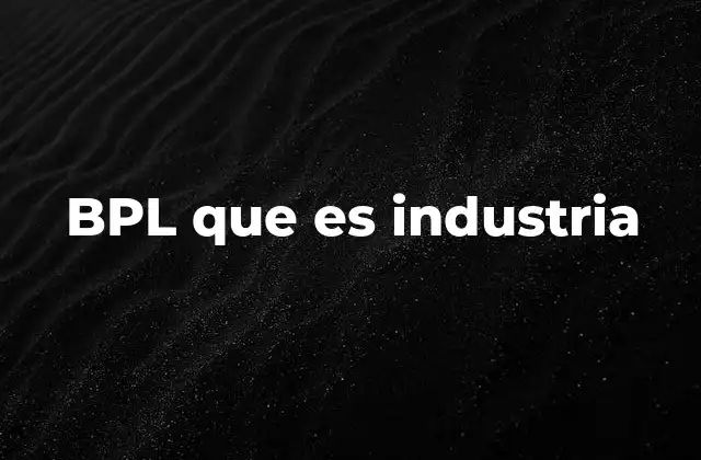 Aplicaciones de BPL en la industria moderna