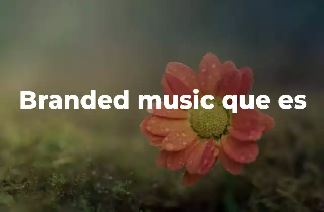 Branded Music que es