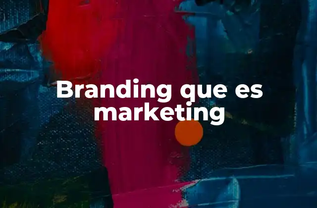 Branding que es Marketing