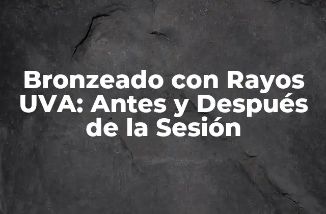¿Cómo Funciona el Bronzeado con Rayos UVA?