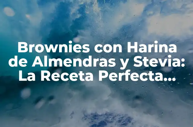 Brownies con Harina de Almendras y Stevia: la Receta Perfecta para Diabéticos