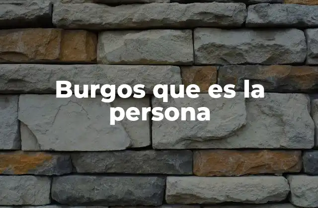 Burgos que es la Persona