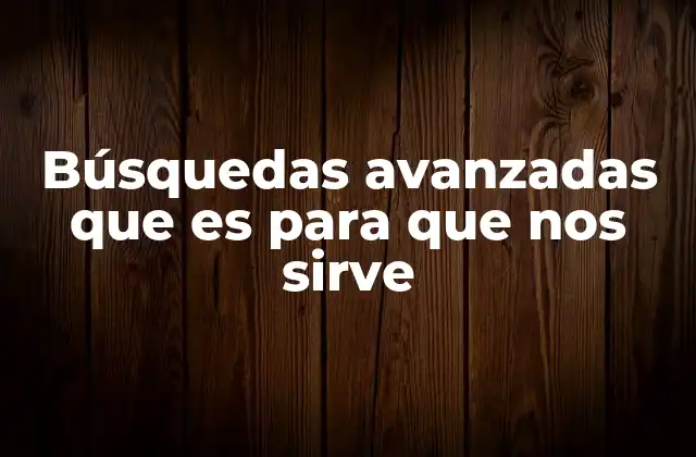 Cómo mejorar la eficiencia en la búsqueda de información