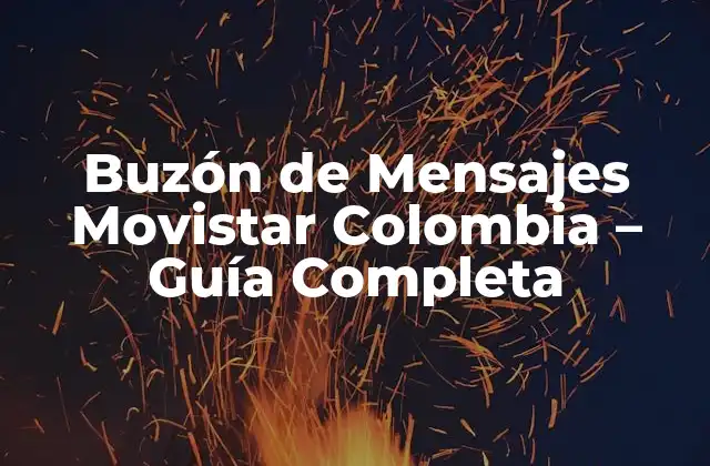 Buzón de Mensajes Movistar Colombia – Guía Completa