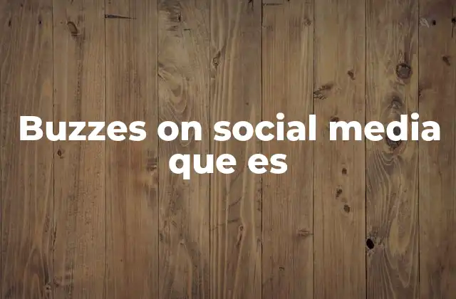 Buzzes On Social Media que es