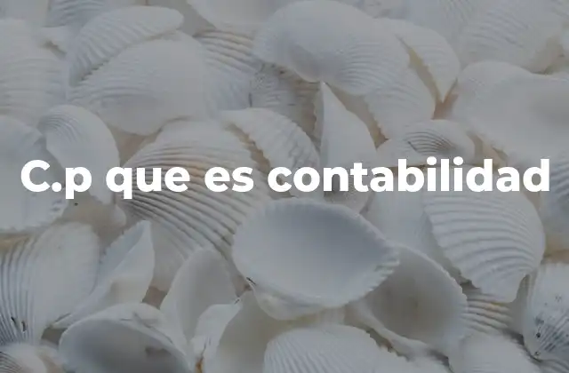 C.p que es Contabilidad