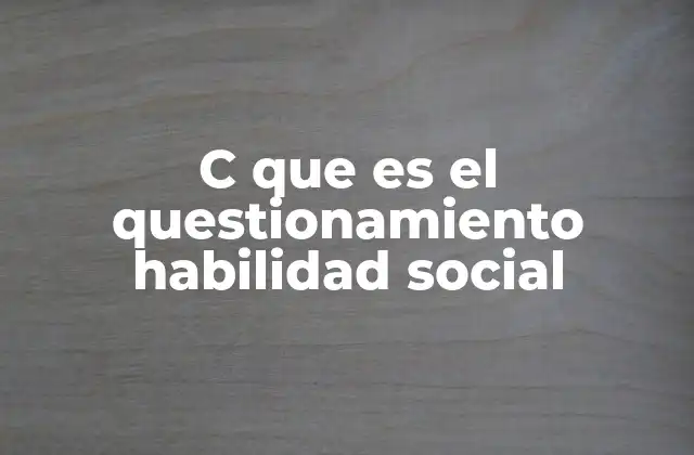 La importancia del cuestionamiento en la comunicación humana