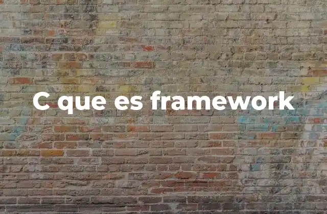 Cómo los frameworks en C facilitan el desarrollo de software