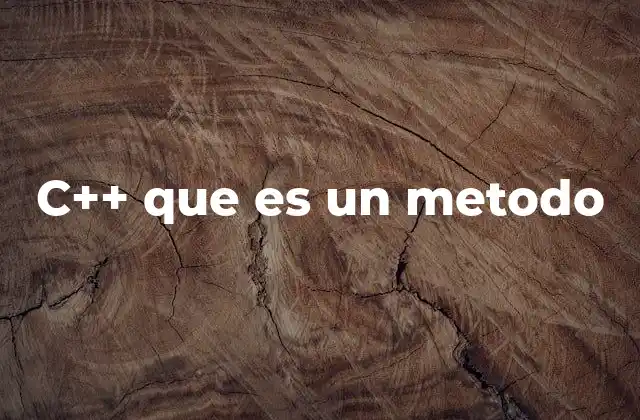 C++ que es un Metodo 16 Cómo los métodos facilitan la programación orientada a objetos