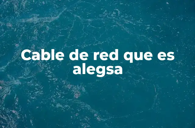 Cable de Red que es Alegsa