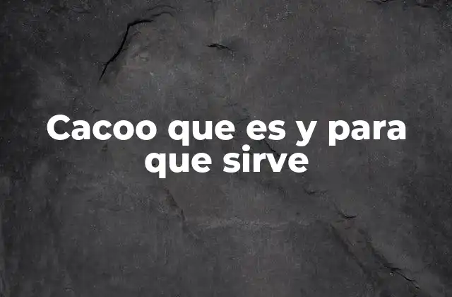 Cacoo que es y para que Sirve