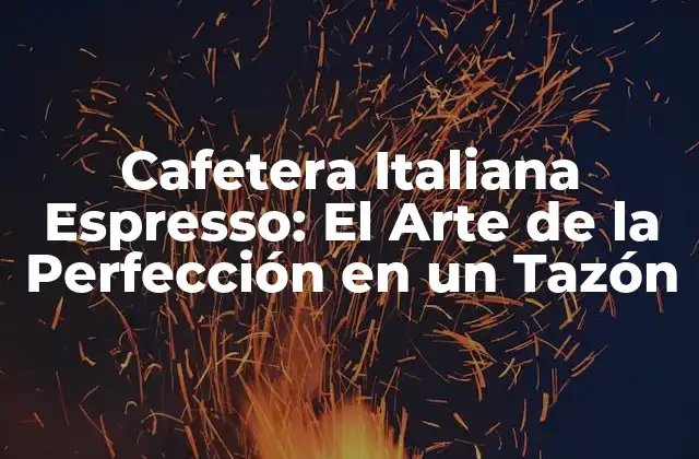 Cafetera Italiana Espresso: el Arte de la Perfección en un Tazón