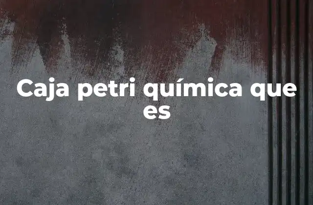 Uso de la caja de Petri en experimentos químicos