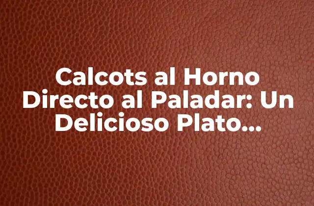 Calcots Al Horno Directo Al Paladar: un Delicioso Plato Tradicional Catalán