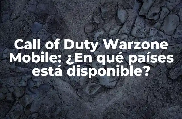 Call Of Duty Warzone Mobile: ¿en Qué Países Está Disponible?