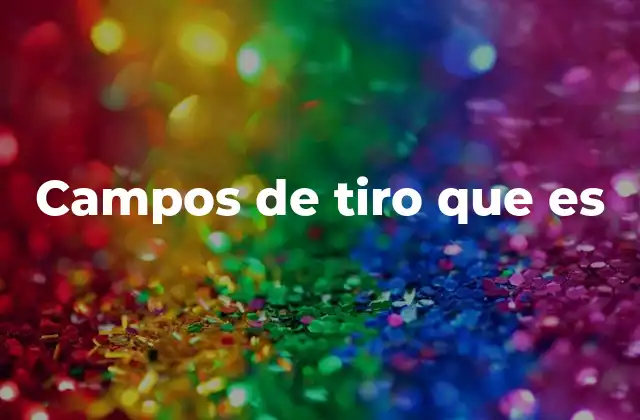 Campos de Tiro que es