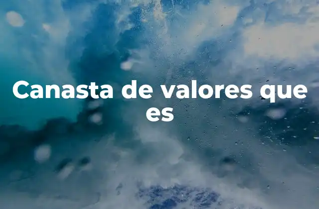 Canasta de Valores que es 2 La importancia de una canasta de inversiones en tu plan financiero