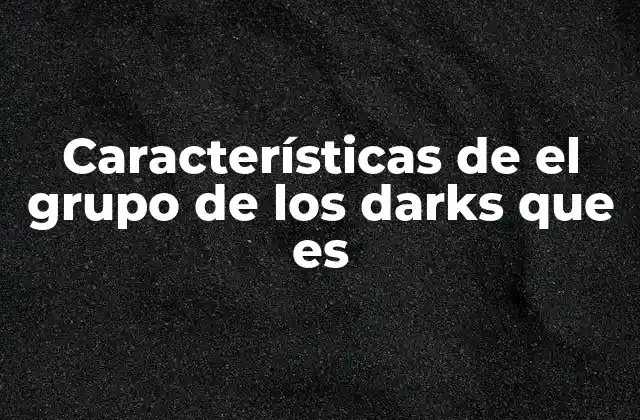 La evolución de los personajes que se convierten en darks