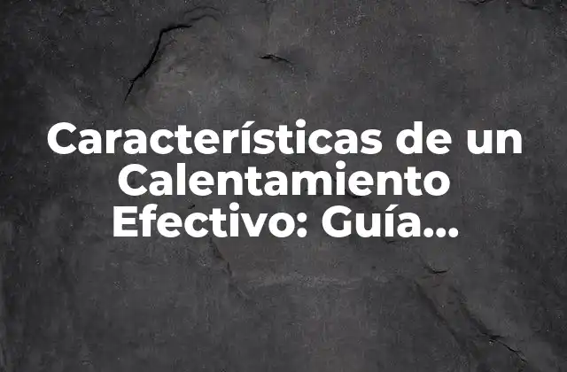 Características de un Calentamiento Efectivo: Guía Completa 2 Duración del Calentamiento
