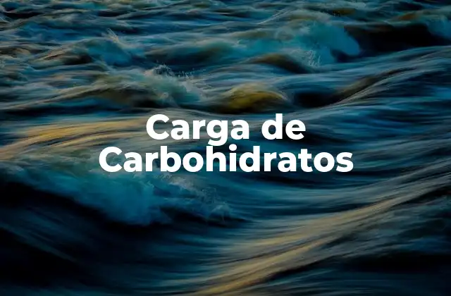 Carga de Carbohidratos