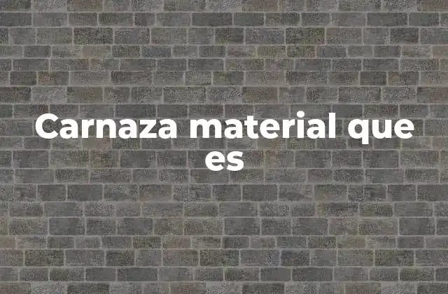 Carnaza Material que es