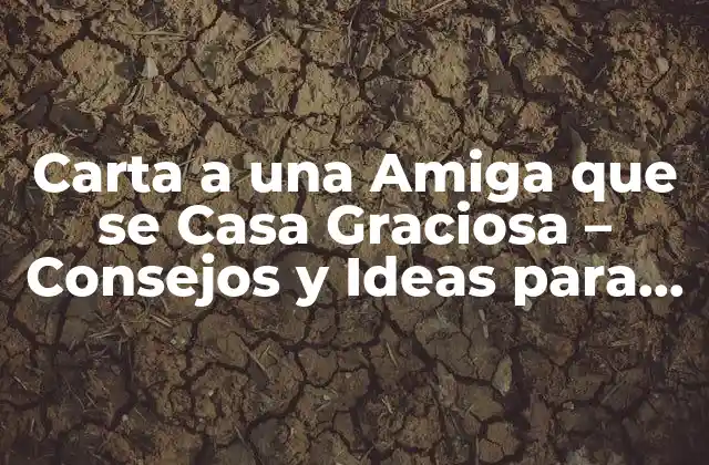 Carta a una Amiga que Se Casa Graciosa – Consejos y Ideas para un Mensaje Emotivo
