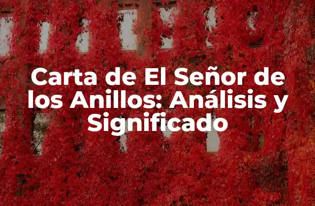 Carta de el Señor de los Anillos: Análisis y Significado
