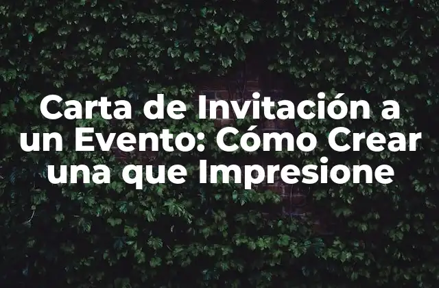 Carta de Invitación a un Evento: Cómo Crear una que Impresione