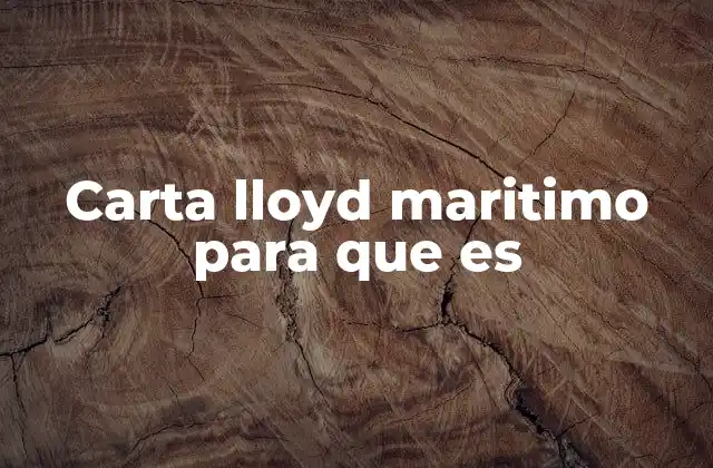 Carta Lloyd Maritimo para que es
