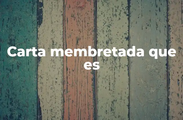 Carta Membretada que es