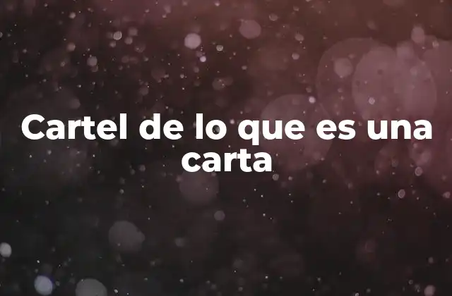 Cartel de Lo que es una Carta