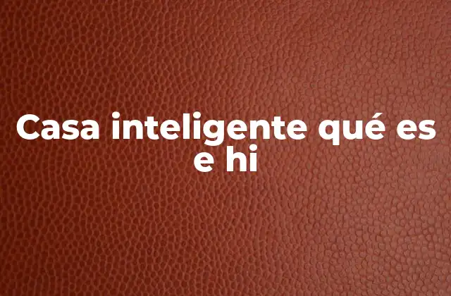 La evolución de los hogares inteligentes