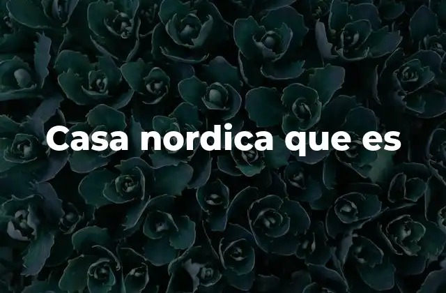 Casa Nordica que es