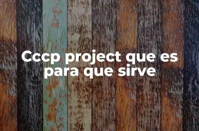 Cccp Project que es para que Sirve