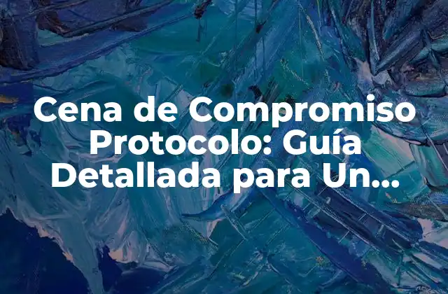 ¿Qué es una Cena de Compromiso?